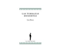 LAS TERRAZAS DESIERTAS | Alfonso Luis Cerdeira Bravo De Mansilla