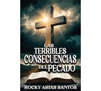 LAS TERRIBLES CONSECUENCIAS DEL PECADO