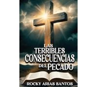 LAS TERRIBLES CONSECUENCIAS DEL PECADO