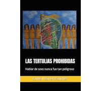 LAS TERTULIAS PROHIBIDAS: Hablar de sexo nunca fue tan peligroso