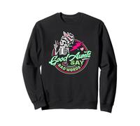 Las tías que perdonan un poco de diseño Las buenas tías dicen malas palabras Sudadera