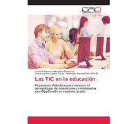 Las TIC en la educación: Propuesta didáctica para mejorar el aprendizaje de operaciones combinadas con OpeCombi en séptimo grado