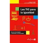 Las Tic Para La Igualdad: Nuevas Tecnologias Y Atencion A La Dive Rsid
