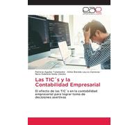 Las TIC´s y la Contabilidad Empresarial: El efecto de las TIC´s en la contabilidad empresarial para lograr toma de decisiones asertivas