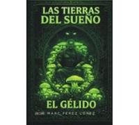 Las Tierras Del Sueño. El Gélido