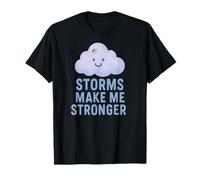 Las tormentas me Hacen más Fuerte Camiseta