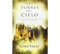 Las torres del cielo: La novela sobre los 12 monjes que fundaron Montserrat en el siglo XI (Ficción)