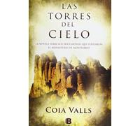 Las torres del cielo: La novela sobre los 12 monjes que fundaron Montserrat en el siglo XI (La Trama)