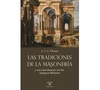 Las tradiciones de la masonería y sus coincidencias con los Antiguos Misterios: ¿De dónde provienen realmente los símbolos y rituales de la masonería?: 3 (TEXTOS HISTÓRICOS Y CLÁSICOS)