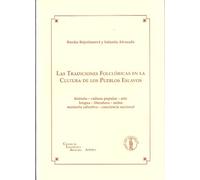Las tradiciones folclóricas en la cultura de los pueblos eslavos : historia, cultura popular, arte, lengua, literatura, mitos, memoria colectiva, conciencia nacional