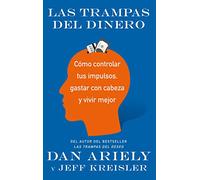 Las trampas del dinero: Cómo controlar tus impulsos, gastar con cabeza y vivir mejor – Ariel