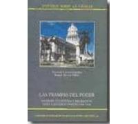 Las Trampas Del Poder. Sanidad Eugenesia Y Migracion. Cuba Y Est Ados