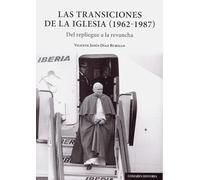 Las transiciones de la Iglesia (1962-1987): Del repliegue a la revancha
