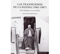 Las transiciones de la Iglesia (1962-1987): Del repliegue a la revancha