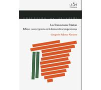 Las Transiciones Ibéricas. Influjos y convergencias en la democratización peninsular: 186 (Colección Estudios)