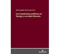 Las transiciones políticas en Europa y su relato literario: (España, Grecia, Polonia, Portugal, República Checa)
