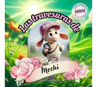 LAS TRAVESURAS DE MECHI: Un viaje ovejuno a través de la biblia (Mis aventuras en la biblia.)