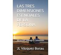 LAS TRES DIMENSIONES ESENCIALES DE LA PERSONA: Vocación, Diálogo y Comunión
