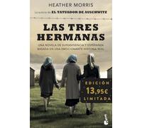 Las tres hermanas: Por la autora de El tatuador de Auschwitz. Edición limitada (Colección Especial)