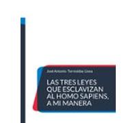 Las Tres Leyes Que Esclavizan Al Homo Sapiens A Mi Manera