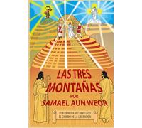 LAS TRES MONTAÑAS: El camino iniciático de la Gnosis, alquimia interior, pruebas, revelaciones y despertar espiritual