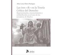 Las tres «R» en la Teoría Crítica del Derecho. (FILOSOFIA DEL DERECHO)