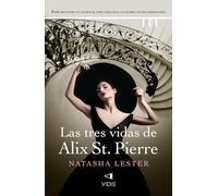 Las tres vidas de Alix St. Pierre (Colección Natasha Lester)