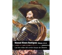 Las tres vidas del conde duque de Olivares (El libro de bolsillo - Historia)