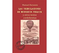 LAS TRIBULACIONES DE MONSIEUR PEGAUX: Y OTROS TEXTOS CORDOBESTIAS