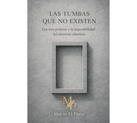 Las tumbas que no existen: Los tres poderes y la imposibilidad del dominio absoluto