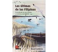 Las Últimas De Las Filipinas. Entendiendo Las Aves Litorales y Marinas y sus Hábitats (LITERATURA DE NATURALEZA)