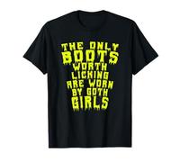 Las únicas botas que vale la pena lamer son usadas por chicas góticas Camiseta