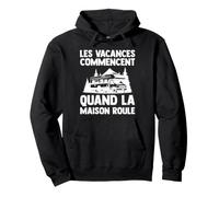 Las Vacaciones comienzan Cuando la Maison roule Camper Sudadera con Capucha