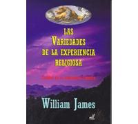 Las variedades de la experiencia religiosa: Estudio de la naturaleza humana (SIN COLECCION)