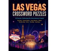Las Vegas Crossword Puzzles: 50 Crossword Puzzles Celebrating the Entertainment Capital: Crossword Puzzle Book for Las Vegas Lovers, Visitors and Casino Fans | Answer Key Included