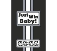 Las Vegas Just Win Baby! Game Day Planner 2026-2027 Monthly Weekly Daily Planner with To-Do List, Notes, Goals, Calendars: Organize Your Time and Plan ... Season! Great Gift for the Ultimate Fan!