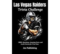 Las Vegas Raiders Trivia Challenge: 300+ Questions, Amazing Facts, and Iconic Stories for True Fans
