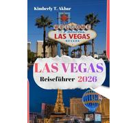 Las Vegas Reiseführer 2026: Insider-Tipps, budgetfreundliche Ratschläge, Sehenswürdigkeiten, die man gesehen haben muss, und einfache Tagesausflüge in ganz Nevada