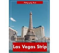 Las Vegas Strip: A Visual Journey Through the Neon Heart of Sin City - Stunning Photography of Iconic Casinos, Dazzling Lights, and Desert Extravagance