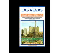 LAS VEGAS TRAVEL GUIDE 2025-2026: A Traveler-First Handbook Filled with Local Wisdom, Scenic Walks, Comfort-Focused Advice, and Clear Guidance for Smooth City Breaks