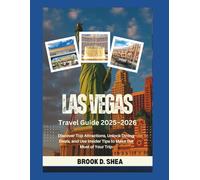 Las Vegas Travel Guide 2025-2026: Discover Top Attractions, Unlock Dining Deals, and Use Insider Tips to Make the Most of Your Trip