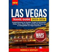 Las Vegas Travel Guide 2025-2026 (Full Color): Curated Itineraries for Families, Couples & Adventurers: Hidden Gems, Vibrant Maps, and Dazzling Photos ... Vegas Experience (Up-to-date Series Guide)