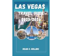 LAS VEGAS TRAVEL GUIDE 2025/2026: Insider Tips for First-Time Visitors and Seasoned Travelers-Vegas Unlocked