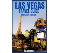 LAS VEGAS TRAVEL GUIDE 2025-2026: Your Personal Guide to Entertainment, Dining, and the Energy of the Strip