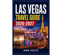 LAS VEGAS TRAVEL GUIDE 2026-2027: A Cruise Adventure Book for First-Timers, Solo, Family, and Couples (The All-in-One Travel Guide Series for First-Timers, Solo, Couples, Family & Honeymoon)