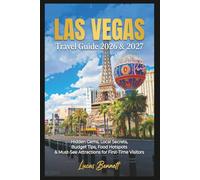 Las vegas Travel Guide 2026 & 2027: Hidden Gems, Local Secrets, Budget Tips, Food Hotspots & Must-See Attractions for First-Time Visitors (Epic Destinations Travel Guides)