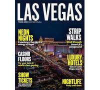 Las Vegas Travel Guide 2026: A Traveler’s Guide to Iconic Attractions, Natural Wonders, and Day-by-Day Itinerary.
