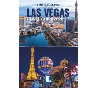 LAS VEGAS TRAVEL GUIDE 2026: Beyond the Strip: Local Experiences, Iconic Landmarks & Desert Adventures