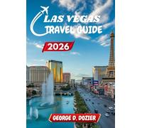 LAS VEGAS TRAVEL GUIDE 2026: The Complete Las Vegas Guide