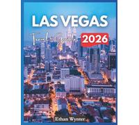 Las Vegas Travel Guide 2026: "Top Attractions, Best Hotels, Food Spots"